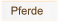 Pferde